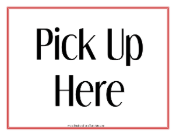 Pick Up Here Sign